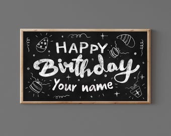 Personalised Happy Birthday Chalkboard Art – Custom Name for Samsung Frame TV