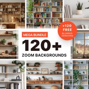 May include: A collage of images showcasing 120+ zoom backgrounds featuring various interior design elements, including bookshelves, plants, and windows. The text "MEGA BUNDLE 120+ ZOOM BACKGROUNDS" is displayed in a large, bold font. A smaller circle with the text "+120 FREE BLURRED VERSIONS" is also included.