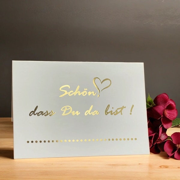 Carte de table / marque-place - C'est bien que vous soyez ici ! Or, brillant. Pour l'étiquetage, pour les mariages, anniversaires, baptêmes ou célébrations.