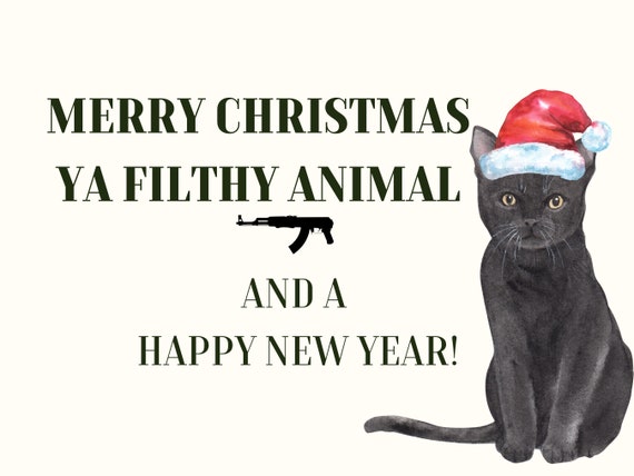 Merry Christmas Ya Filthy Animal Funny Holiday Greeting Card Merry Christmas Ya Filthy Animal Funny Holiday Greeting Card