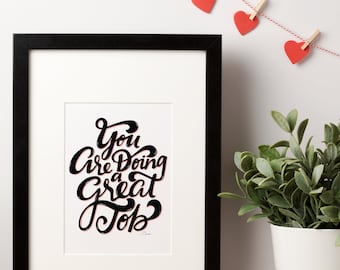 Estás haciendo un gran trabajo Print / Arte inspirador / Arte mural / Arte de letras / Arte motivacional