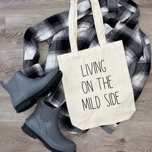 Living on the Mild Side Tote Bag