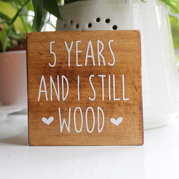 5 years and I still wood | 5th Wedding Anniversary gift | Wedding Anniversary present | Celebrating 5 years