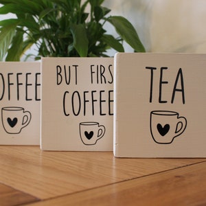 Coffee/ Tea lovers gift. These wooden signs are cute and perfect for a kitchen shelf or tiered tray. Choice of tea/ coffee wording.