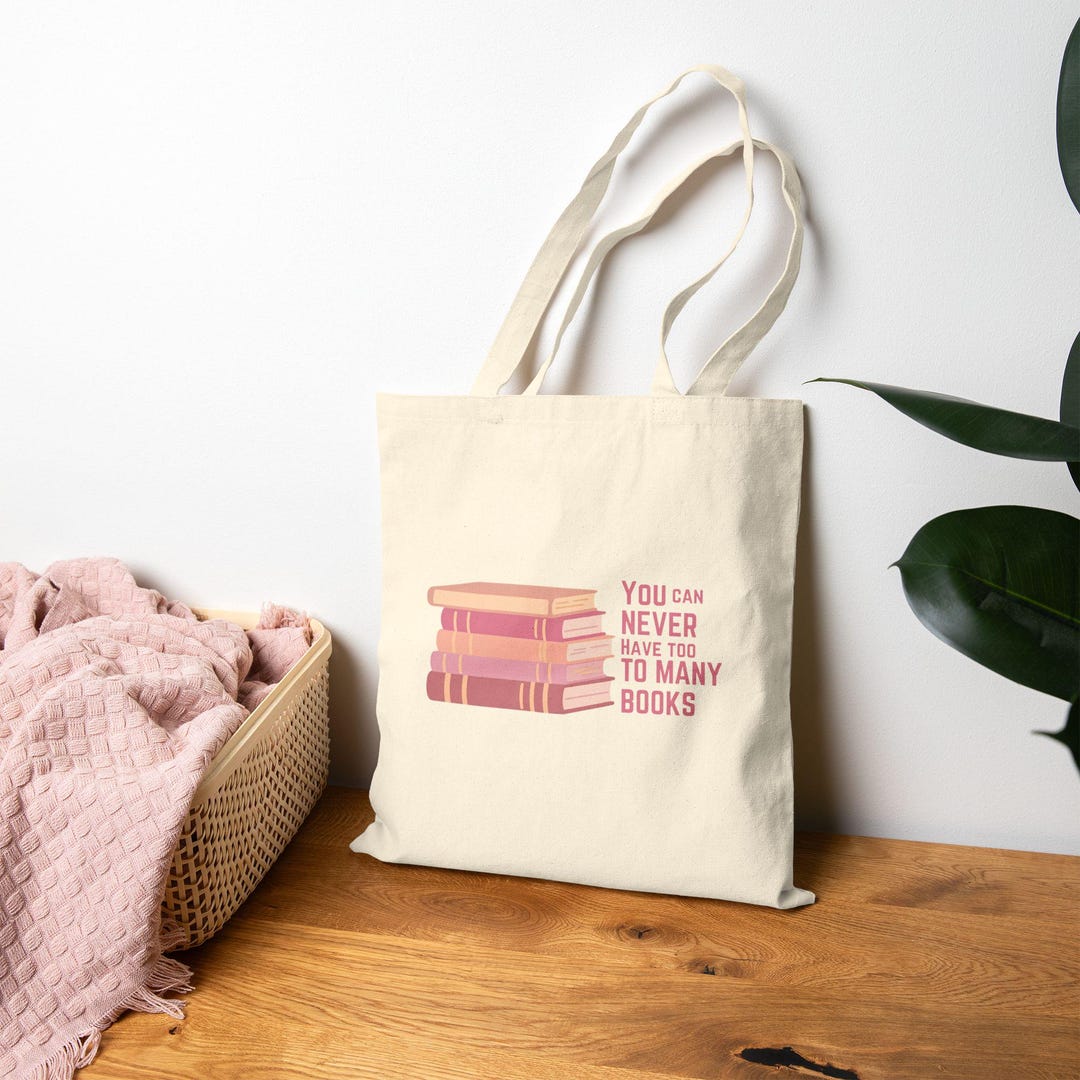 You Can Never Have Too Many Books Tote Bag | Canvas Book Lover Tote - Etsy