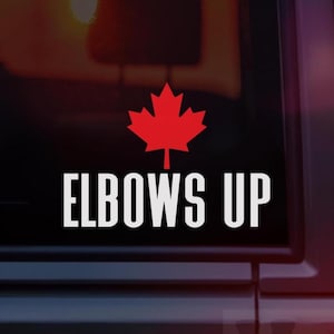 Elbows Up Canada Vinyl Car Decal, Buy Canadian, Elbows Up Bumper Sticker, Laptop Decal, Canadian Decal, Window Decal, Political Decal