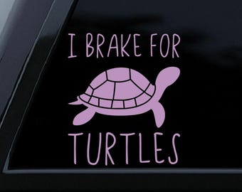 I Brake For Turtles Vinyl Car Window Decal, Funny Car Decals Women, Retro Bumper Sticker, Gift For Her, Sarcastic Decal, New Driver Gift