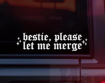 Bestie Please Let Me Merge Car Decal, Funny Driving Sticker, Cute Girly Car Sticker, Relatable Driver Humor, Car Window Vinyl