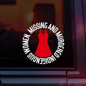 May include: A white circle sticker with the text "Missing and Murdered Indigenous Women" in a circle around a red dress silhouette.