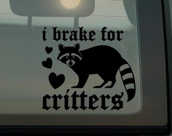 I Brake For Critters Vinyl Decal, Funny Car Bumper Sticker
