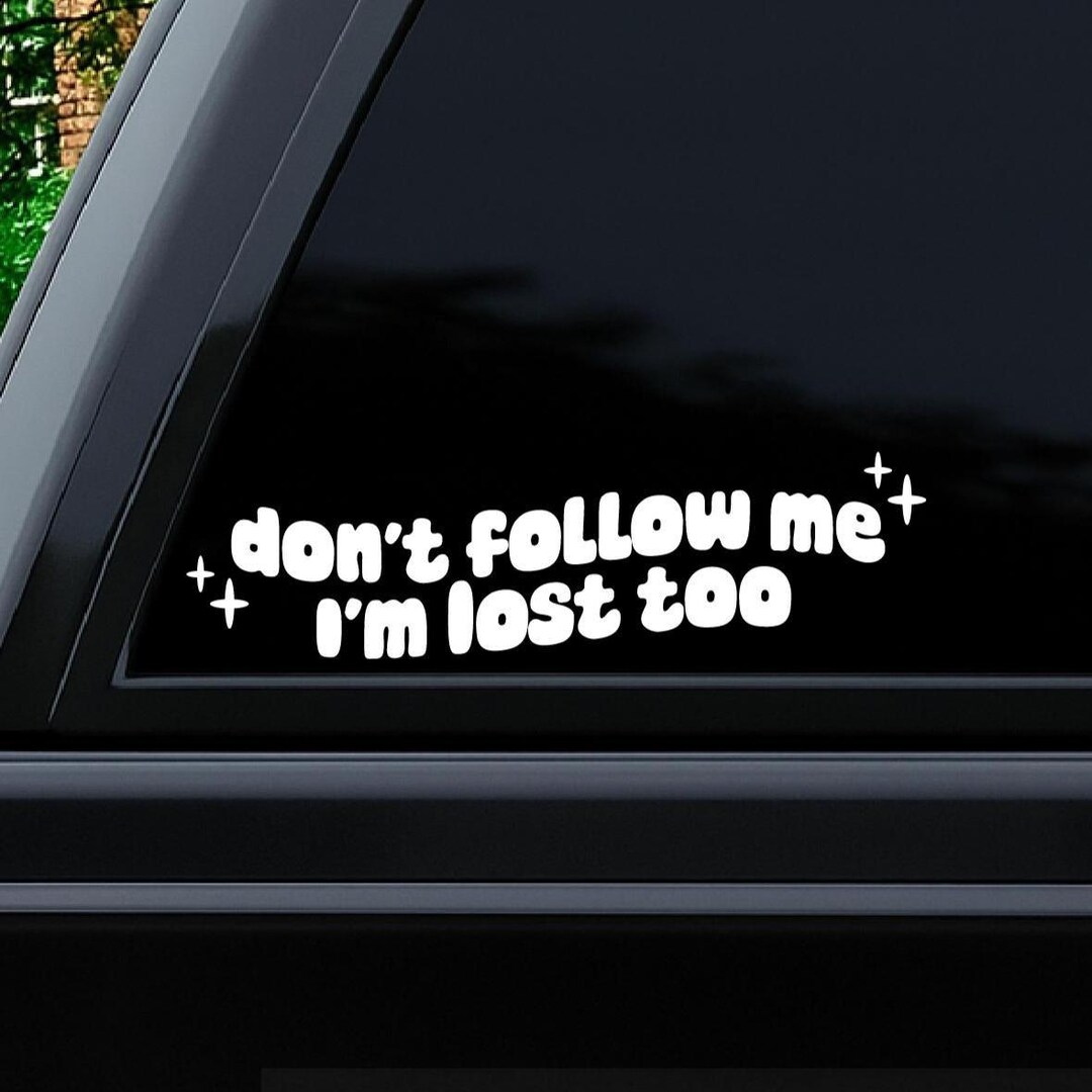 Don’t Follow Me I’m Lost Too Car Decal, Funny Retro Car Sticker, Cute ...