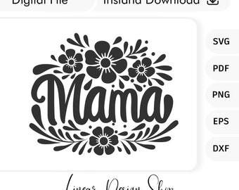 Mama Svg, Mom Shirt Svg, Mother Svg, Mothers Day Svg, Mama Dtf, floral Mama Cricut, Cricut cut file, Plotter Cut File, Mama Sublimation