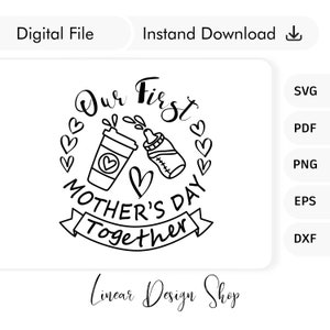 Our First Mother&#39;s Day Svg for Cricut, Silhouette, Mother&#39;s Day Svg, Best Mom Svg, Mom Life Svg, Gift For Mom Svg,  Mom Shirt Svg