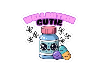Wellbutrin Cutie Aufkleber | Kiss-Cut Pill Flasche Vinyl Aufkleber