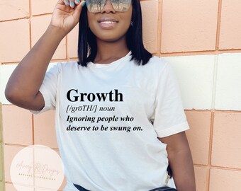 Growth Means | Inspirational Shirt | Healing Shirt