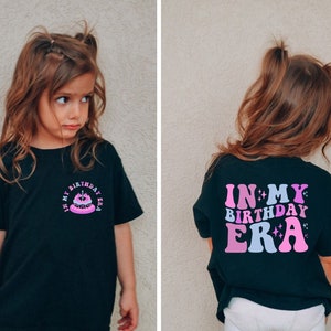 In My Birthday Era Shirt, Kids Birthday Shirt, Retro Birthday Girl Gift, Birthday Toddler Tee, Girls Birthday Tee, Birthday Cake Shirt