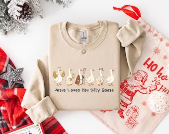 Jesus Loves You Silly Goose Shirt, Funny Christian Sweatshirt, Faith Humor Tee, Cute Goose Shirt, Religious Gift for Her