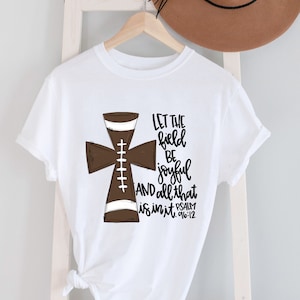 American Football Shirt, Let The Field Be Joyful and All That Is in It Shirt, Football Game Tee, Football  Mom Shirt, American Football Tee