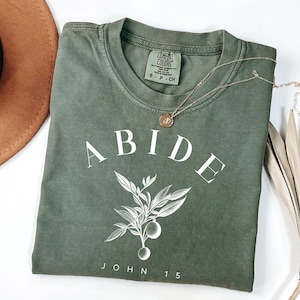 Abide Christian Comfort Colors Shirt, Jesus Sweatshirt, Christian Sweatshirt, Faith Based Tee, Trendy Shirt, Christian Gift