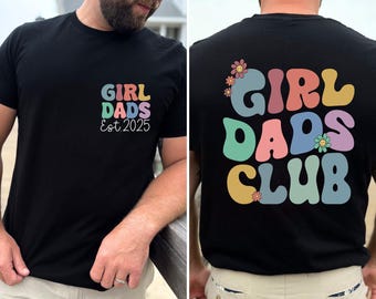Custom Dad Shirt, Gift For Dad, Dad Life Shirt, Father of Girls Tee, Girl Dad Gift for Him, Cute Father's Day Sweater, Girl Dads Club Shirt