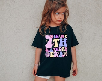 In My 7th Birthday Era Shirt, 7th Birthday Shirt, Groovy Birthday Shirts, Kids Retro Shirt, Toddler Gifts, Funny Shirt, Gift for Girls