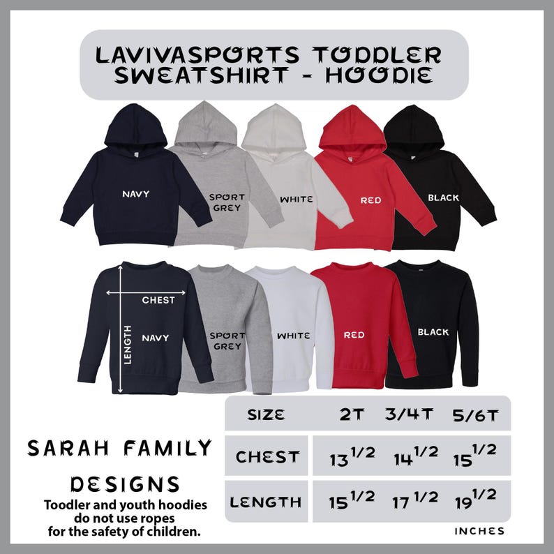 May include: A product image showcases toddler sweatshirts and hoodies in various colors: navy, sport grey, white, red, and black. The image includes size charts and text that reads "LAVIVASPORTS TODDLER SWEATSHIRT - HOODIE" and "SARAH FAMILY DESIGNS."