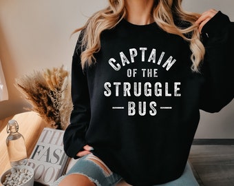 Captain of the Struggle Bus Shirt, Funny Mom Shirt, Gift for Mom, Mother's Day Woman Shirt, Funny Shirt, Sarcastic Gifts, Struggle Bus Shirt