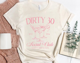 Dirty Thirty Social Club Birthday Shirt, Cocktails Birthday Shirt, Dirty Thirty Birthday Gift, 30th Birthday Sweatshirt, Thirties Era Gift