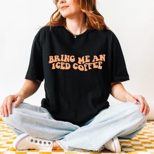 Bring Me Iced Coffee Shirt, Iced Coffee Sweatshirt, Iced Coffee T-Shirt, Iced Coffee Lover Shirt, Coffee Shirt, Barista gift afbeelding 2