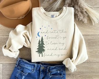 And Into The Forest I Go To Lose My Mind Shirt, Tree T-Shirt, Forest Shirt, Camping Sweatshirt, Hiking Shirt, Pine Tree Shirt, Find My Soul