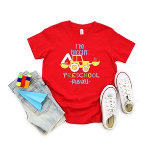 Custom Preschool Shirt, I'm Diggin' Preschool Shirt, Custom Name Preschool Shirt, Back To School Shirt, First Day Of Preschool Gift Shirt image 2