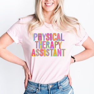 Physical Therapist Assistant Shirt, PT Graduation Gift, Physical Therapy Sweatshirt, Doctor Physical Therapy Assistant Tee, School Pt Gift