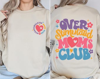 Over Stimulated Moms Club Shirt, Funny Mom Shirt, Tired Mom Life Tee, Mom Humor Graphic Tee, Exhausted Mom Gift, Mom Life Shirt