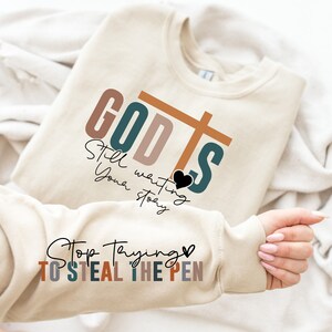 God Is Still Writing Your Story Sweatshirt, Jesus Lover Sweatshirt, Christian Sweatshirt, Religious Sweatshirt, Faith God Sweatshirt, Bible