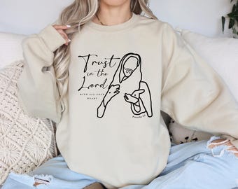 Christian Sweatshirt for women, Trust In The Lord With All Your Heart Shirt, Bible Verse Shirt, Religious Sweatshirt, Faith Based Gift