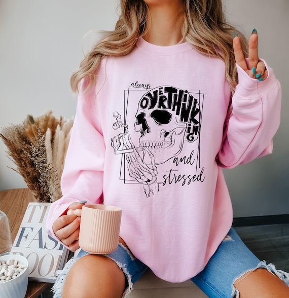 Always Overthinking and Stressed Shirt, Skeleton Shirt, Skull Tee, Skeleton Tee, Mental Health Shirt, Sarcastic Tee, Funny Overthinking Tee