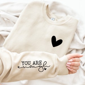 You Are Enough Sweatshirt, Quotes Sweater, Inspire Sweatshirt, Inspirational Sweatshirt, Positive Words Sweatshirt, Motivation Sweatshirt