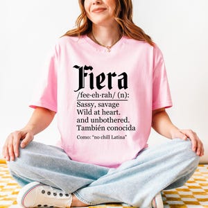 Fiera Shirt, Funny Spanish Quote Tee, Latina Definition Top, Hispanic Pride Shirt, Latin Culture Graphic Tee
