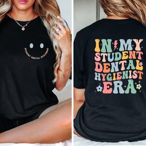 In My Student Dental Hygienist Era Shirt, Dental Student Gift, Dentist Shirt, Dental Hygienist, Dental Assistant Shirt, Gifts for Dentist