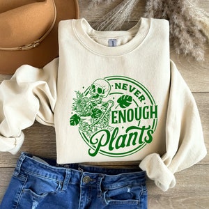 Never Enough Plants Shirt, Skeleton Halloween Shirt, Gift For Plant Lovers, Funny Plant Lover Shirt, Gardening Gift, Plant Tee
