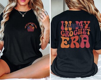 In My Crochet Era Shirt, Crochet Lover Shirt, Crafter Mom Shirt, Gift for Women, Funny Crochet Tee, Gift for Knitting Lover Sweatshirt