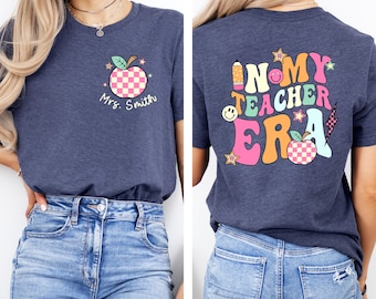 Custom Teacher Back to School Shirt, In My Teacher Era Shirt, Teacher Appreciation Gift, Preschool Teacher Shirt, Gift for Teachers