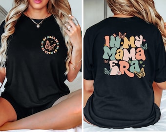 In My Mama Era T-Shirt, Funny Mom Gift, Gift For Mom, Funny Mom Shirt, Mom Life, Cute Mom Tee, Trendy Mom Shirt, Cool Mom Shirt