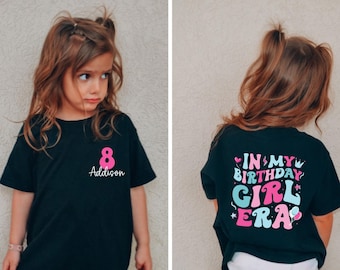 Custom In My Birthday Girl Era Shirt, Kids Birthday Shirt, Retro Birthday Girl Gift, Birthday Toddler Tee, Girls Birthday Tee, Birthday Gift