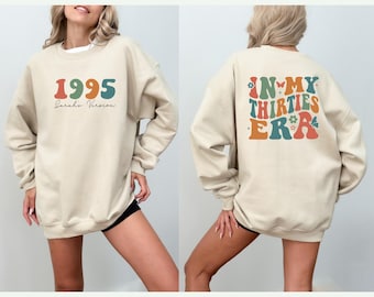 In My Thirties Era Shirt, 30th Birthday Sweatshirt, Custom Thirties Era Gift, Birthday Shirt, Funny Birthday Shirt, 30th Birthday Gift