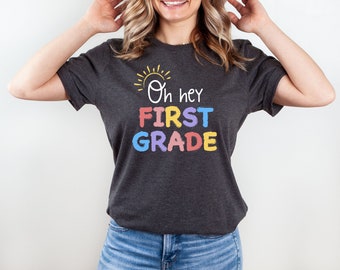 Oh Hey First Grade Teacher Shirt, 1st Grade Teacher Shirt, 1st Grade Team T-Shirt, First Grade T-Shirt, Hello 1st Grade Teacher