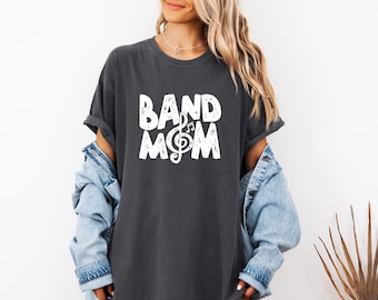 Band Mom Comfort Colors Shirt, Gift For Her, Band Mom Life, School Band Mom Shirt, Gift for Band Mom, Marching Band Mom Gift, Mom Shirts