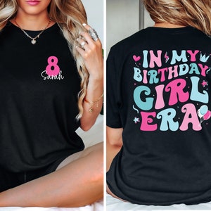 Custom In My Birthday Girl Era Shirt, Kids Birthday Shirt, Retro Birthday Girl Gift, Birthday Toddler Tee, Girls Birthday Tee, Birthday Gift