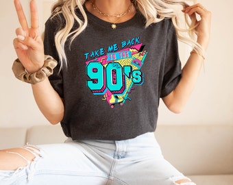 Take Me Back To The 90's Shirt, Retro 90s Gift, 90s Party Outfit, 90s Birthday Gift, 90s Lover Sweatshirt, 90s Throwback T-Shirts