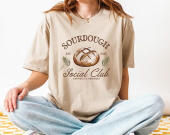 Sourdough Social Club Shirt, Funny Bakery Shirt, Sourdough Sweatshirt, Happiness is Homemade, Bakers Gift Shirt, Baking Gift for Women